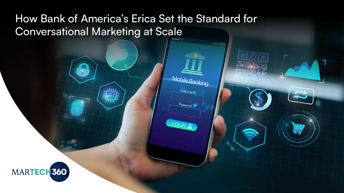 How Bank of America’s Erica Set the Standard for Conversational Marketing at Scale
