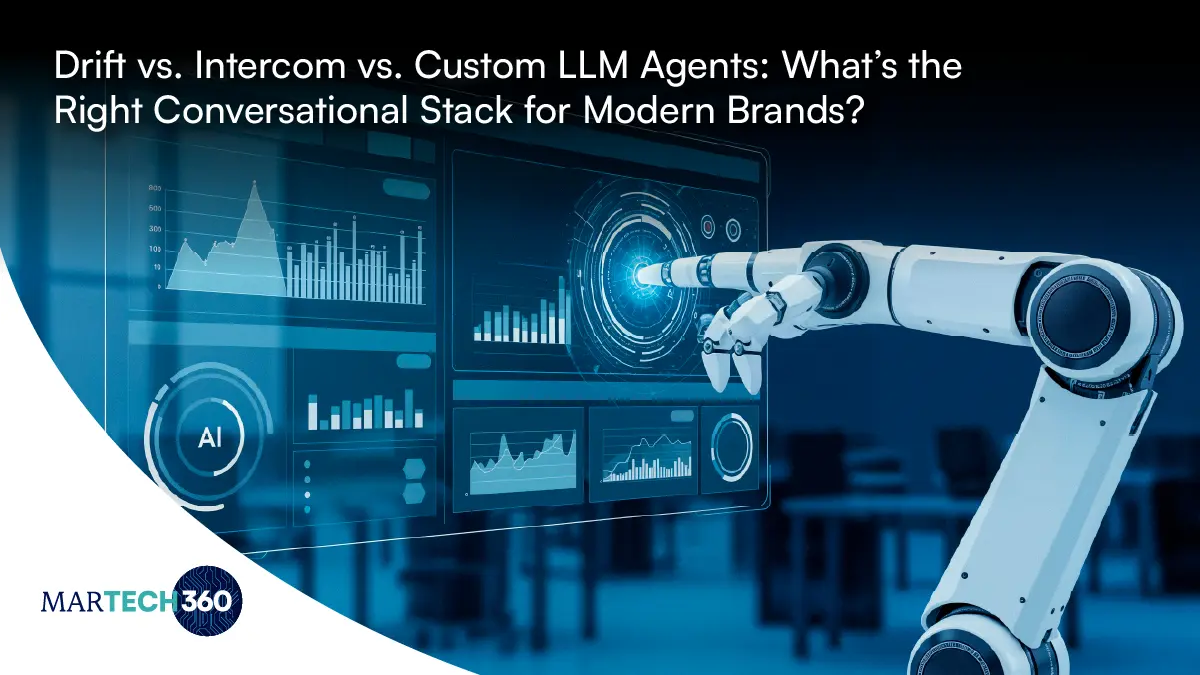 Drift vs. Intercom vs. Custom LLM Agents: What’s the Right Conversational Stack for Modern Brands?