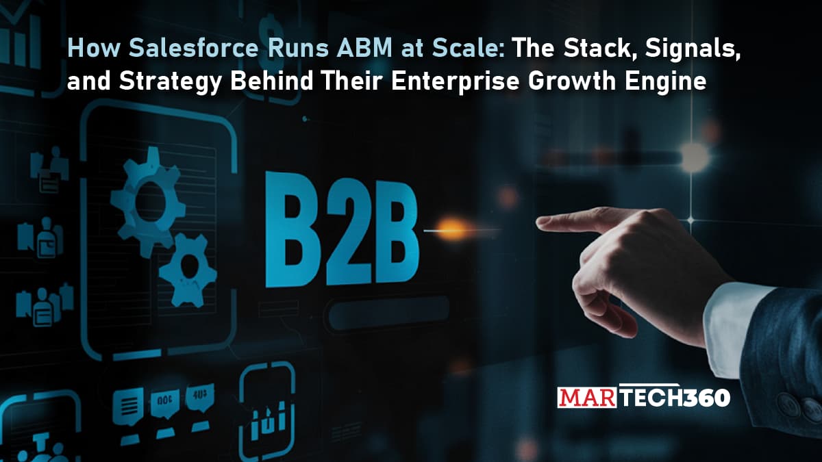 How Salesforce Runs ABM at Scale: The Stack, Signals, and Strategy Behind Their Enterprise Growth Engine