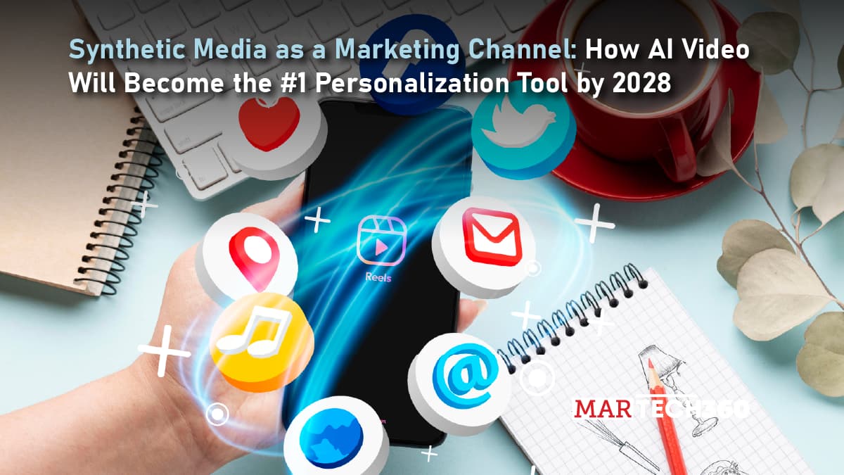 Synthetic Media as a Marketing Channel: How AI Video Will Become the #1 Personalization Tool by 2028