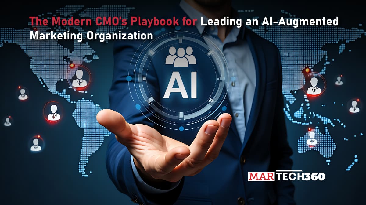 The Modern CMO’s Playbook for Leading an AI-Augmented Marketing Organization